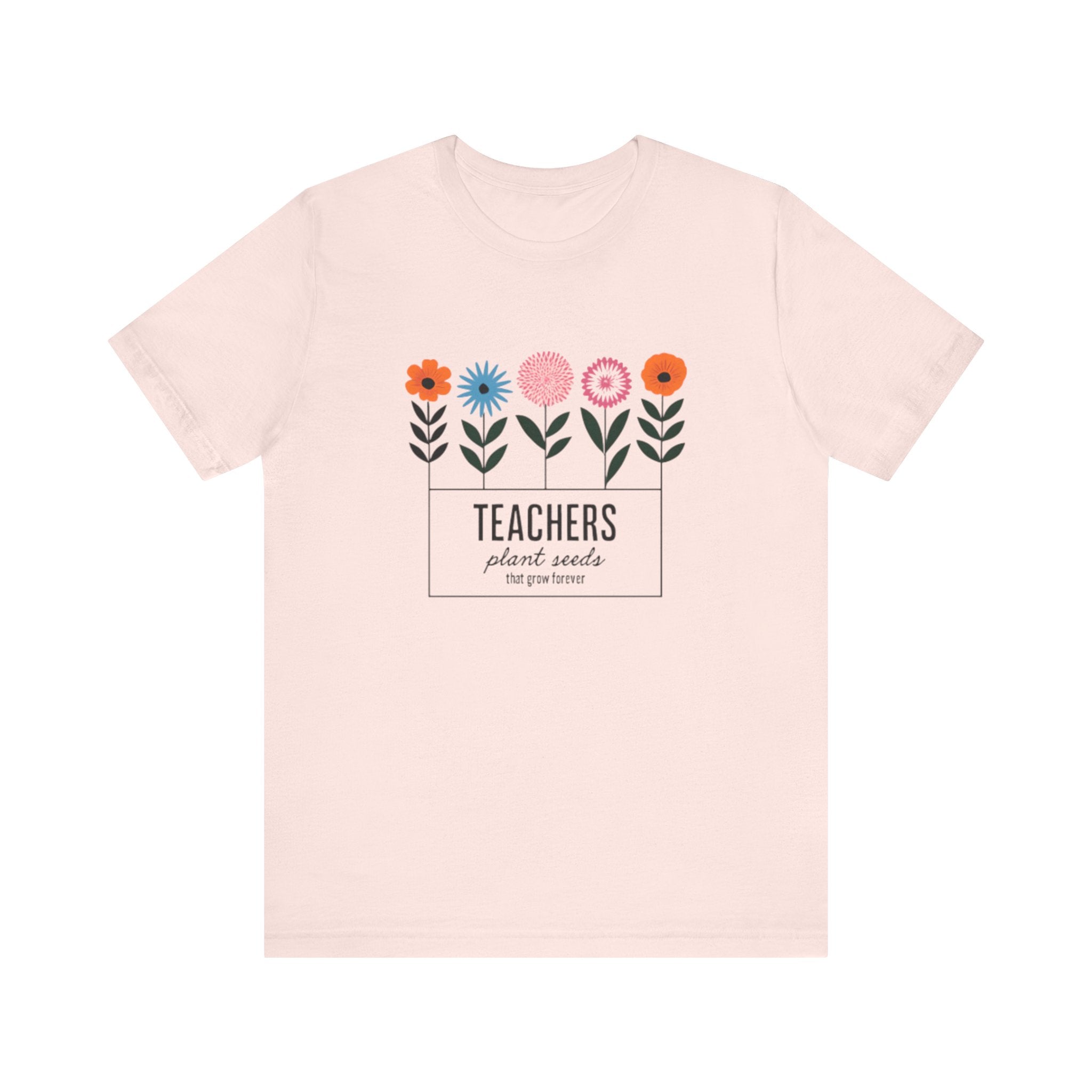 Teachers Plant Seeds Floral Tee - Perfect Gift for Educators, Teacher Appreciation, Spring and Summer Vibes, Cute Teacher Shirt, [...]