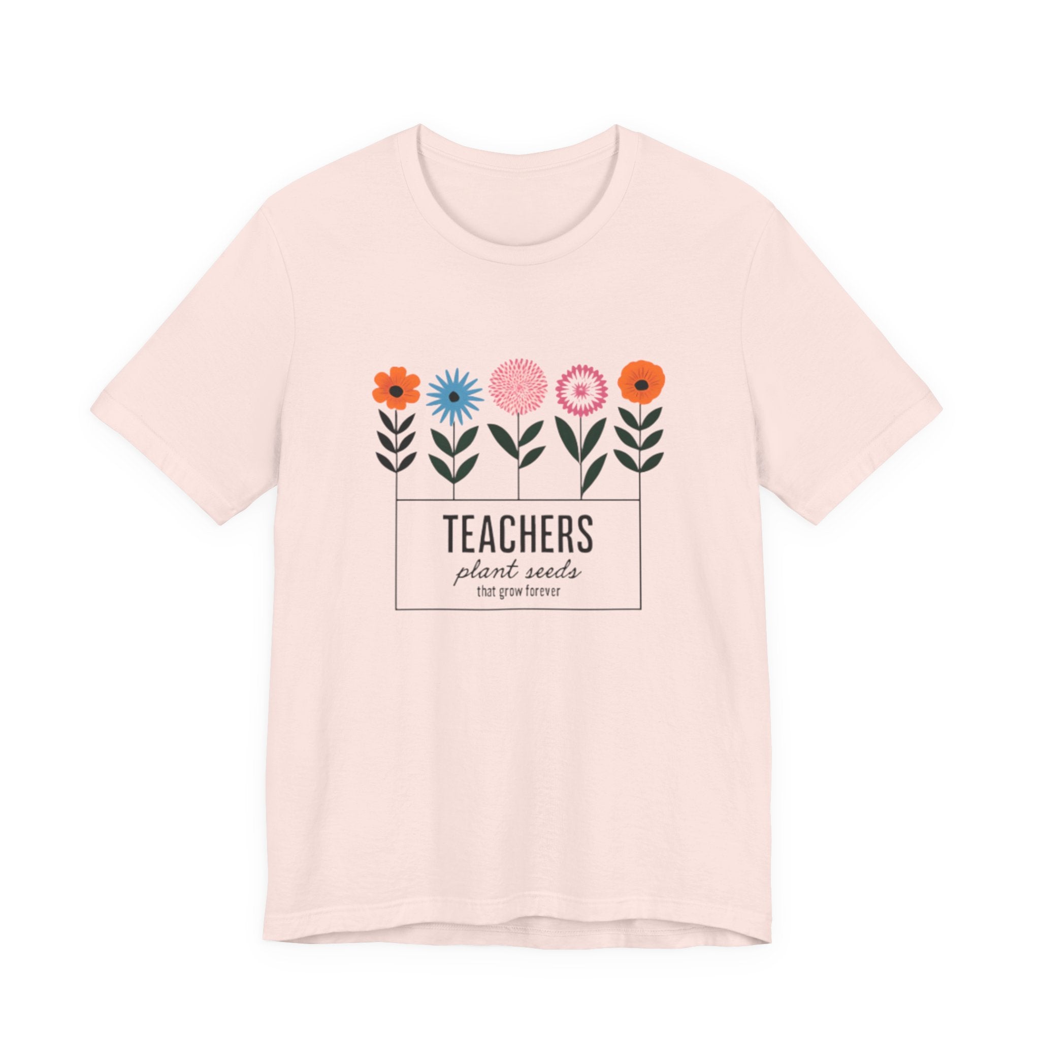 Teachers Plant Seeds Floral Tee - Perfect Gift for Educators, Teacher Appreciation, Spring and Summer Vibes, Cute Teacher Shirt, [...]